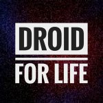 Droid for Life