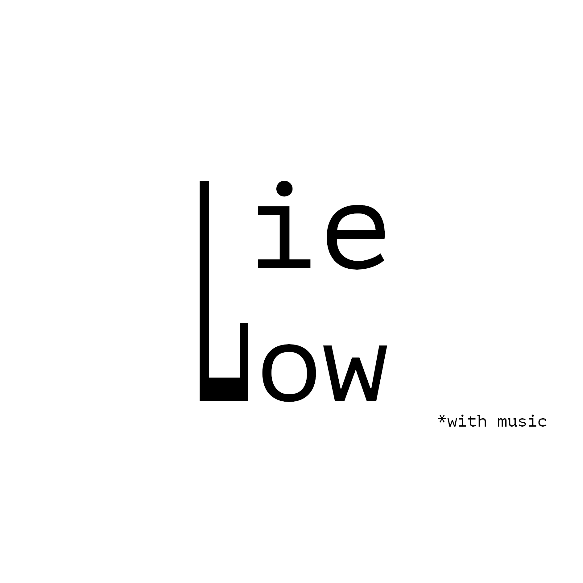 Lie low with music